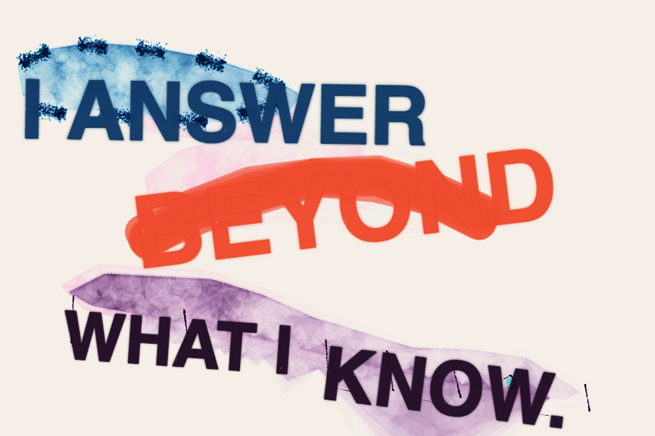 Beyond What I Know