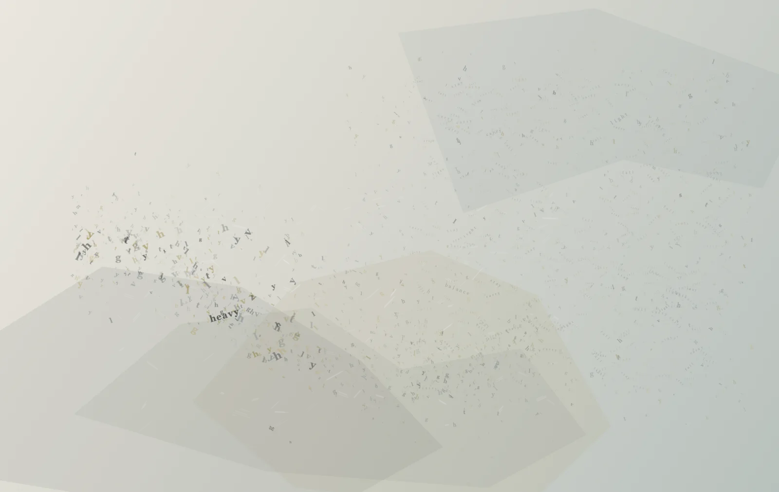 Individual glyphs vary in size, opacity, and erosion; a heavy pocket compresses its neighbors while lighter letters are carried toward a quiet field.